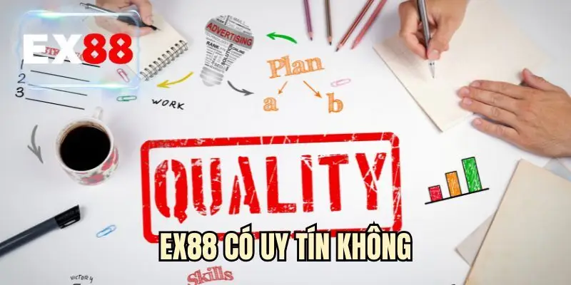 EX88 Có Uy Tín Không | Giải Đáp Chất Lượng Cho Hội Viên