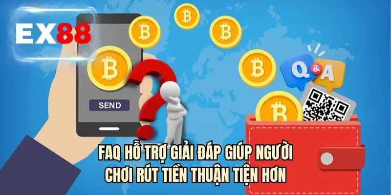 FAQ hỗ trợ giải đáp giúp người chơi rút tiền thuận tiện hơn
